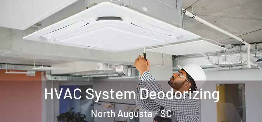  HVAC System Deodorizing North Augusta - SC
